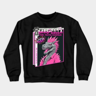 BarbZilla, a Pink-tastic Rampage Crewneck Sweatshirt